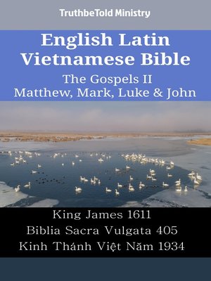 cover image of English Latin Vietnamese Bible--The Gospels II--Matthew, Mark, Luke & John